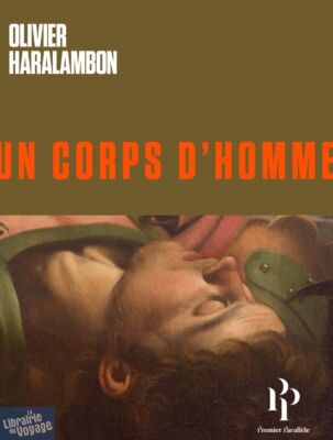Editions 1er Parallèle - Roman - Un corps d'homme
