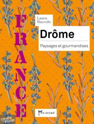 Editions Akinomé - Carnet de voyage - Drôme (paysages et gourmandises)