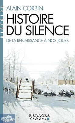 Editions Albin Michel - Collection espaces libres - Histoire du silence (de la Renaissance à nos jours)