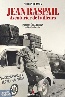 Editions Albin Michel - Essai - Jean Raspail, aventurier de l'ailleurs