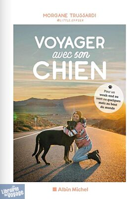 Editions Albin Michel - Guide - Voyager avec son chien