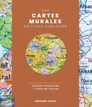 Editions Armand Colin - Beau livre - Les cartes murales de Vidal-Lablache