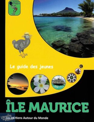 Editions Autour du Monde - Le guide des jeunes - Île Maurice
