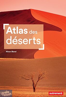 Editions Autrement - Atlas des déserts
