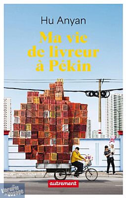 Editions Autrement - Récit - Ma vie de livreur à Pékin