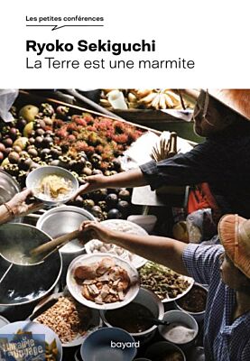 Editions Bayard - Essai (collection Les petites conférences) - La Terre est une marmite