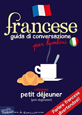 Editions Bonhomme de chemin - Guide de conversation (en italien) - Francese, guida di conversazione per bambini