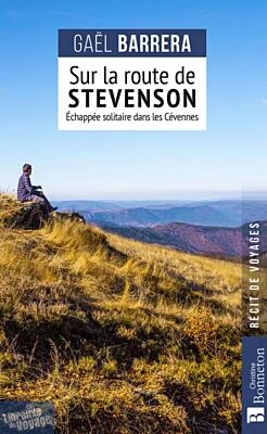 Editions Bonneton - Récit - Sur la route de Stevenson (échappée solitaire dans les Cévennes)