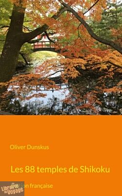 Editions Books on Demand - Guide - Les 88 temples de Shikoku 