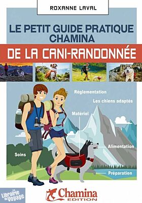 Editions Chamina - Guide - Le petit guide pratique de la cani-randonnée