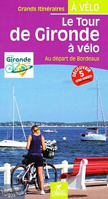 Editions Chamina - Guide - Le tour de Gironde à vélo (au départ de Bordeaux)