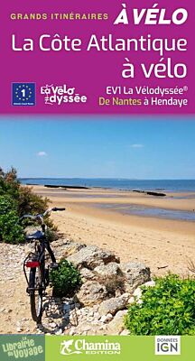 Editions Chamina - Guide de randonnées à Vélo - EV1 La Vélodyssée - Toute la côte atlantique de Nantes à Hendaye