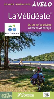 Editions Chamina - Guide de randonnées à Vélo - La Vélidéale - Du lac de Vassivière à l'océan Atlantique