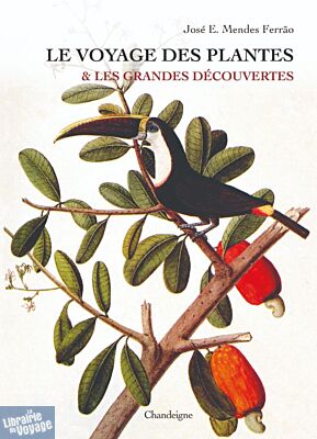 Editions Chandeigne & Lima - Récits - Le voyage des plantes et les grandes découvertes