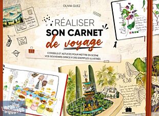 Editions Charles Massin - Réaliser son carnet de voyage - Conseils et astuces pour mettre en scène vos souvenirs grâce à des exemples illustrés