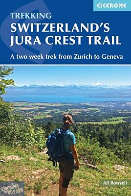 Editions Cicerone - Guide de randonnées (en anglais) - Switzerland's Jura Crest Trail - A two week trek from Zurich to Geneva