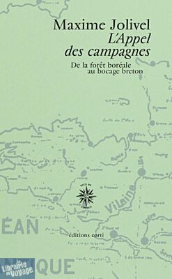 Editions Corti - Récit - L'Appel des campagnes (de la forêt boréale au bocage breton)