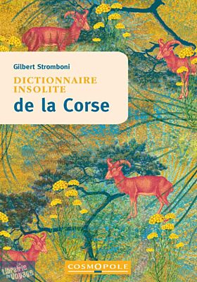 Editions Cosmopole - Guide - Dictionnaire insolite de la Corse