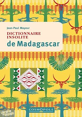 Editions Cosmopole - Guide - Dictionnaire insolite de Magadascar