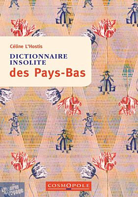 Editions Cosmopole - Guide - Dictionnaire insolite des Pays-Bas