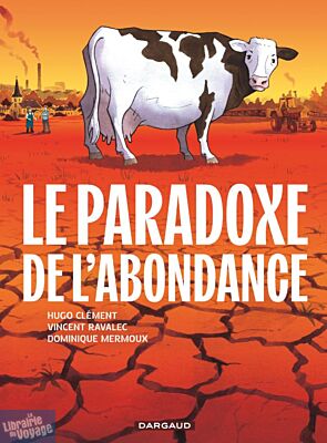 Editions Dargaud - Bande dessinée - Le Paradoxe de l'Abondance