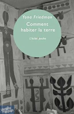 Editions de l'éclat (poche) - Essai - Comment habiter la terre