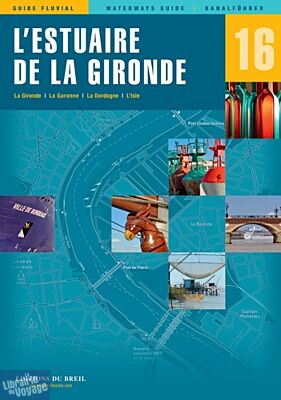 Editions du Breil - Guide fluvial n°16 - L'estuaire de la Gironde 