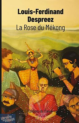 Editions du Canoë - Roman - La Rose du Mékong