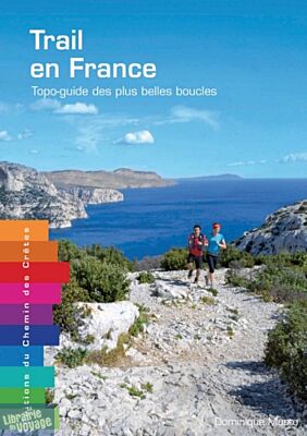 Editions du Chemin des Crêtes - Trail en France - Topo-guide des plus belles boucles