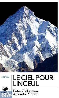 Editions du Mont-Blanc (poche) - Récit - Le ciel pour linceul (L'incroyable histoire de la journée la plus meurtrière du K2)