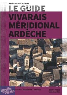 Editions du patrimoine - Guide (Collection Ville d'art et d'histoire) - Vivarais méridional Ardèche