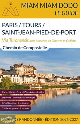 Editions du vieux crayon - Miam Miam Dodo - La via Turonensis (voie de Tours) - De Paris à Saint-Jean-Pied-de-Port (édition 2026/2027)