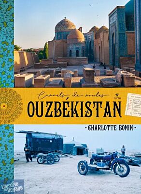 Editions Elytis - Beau livre - Ouzbékistan (carnets de routes)