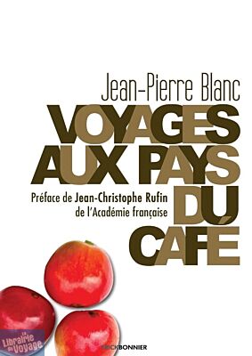 Editions Erick Bonnier - Récit - Voyages aux pays du café