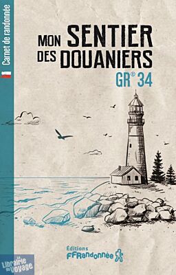 Editions FFRandonnée - Carnet de randonnée - Mon sentier des douaniers - GR34