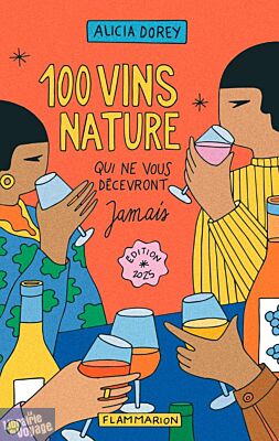 Editions Flammarion - Guide - 100 vins nature qui ne vous décevront jamais (édition 2025)