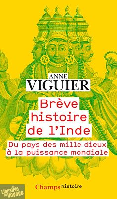 Editions Flammarion (collection Champs Histoire - Poche) - Brève Histoire de l'Inde (du Pays des Mille Dieux à la puissance mondiale)