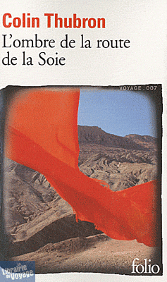 Editions Folio Gallimard - L'ombre de la route de la soie