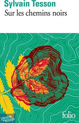 Editions Folio Gallimard - Sur les chemins noirs - Sylvain Tesson