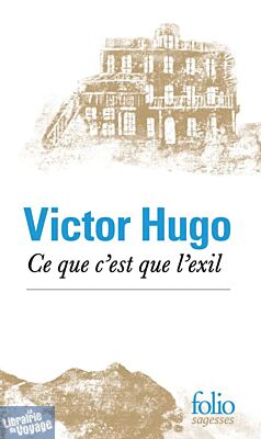 Editions Folio (poche) - Collection Sagesses - Ce que c'est que l'exil