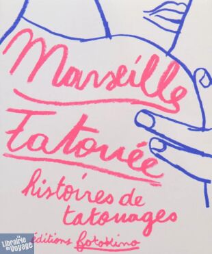 Editions Fotokino - Livre - Marseille tatouée