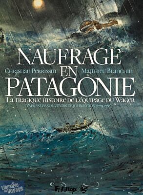 Editions Futuropolis - Bande  dessinée - Naufrage en Patagonie