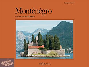 Editions Géorama - Livre - Monténégro - Fenêtre sur les Balkans