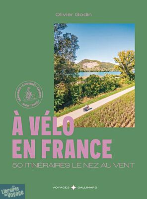 Editions Gallimard - Beau guide - Collection Voyage - À vélo, 50 itinéraires pour pédaler le nez au vent
