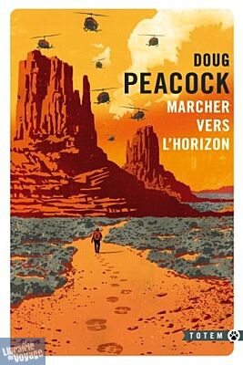 Editions Gallmeister - Roman (Collection Poche Totem) - Marcher vers l'horizon - Doug Peacock