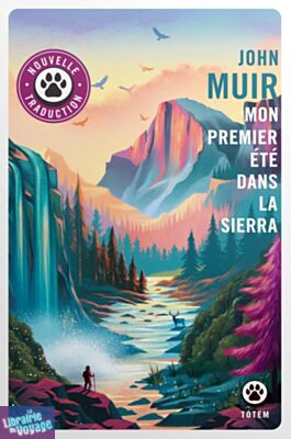 Editions Gallmeister (collection poche - Totem) - Récit - Mon premier été dans la Sierra