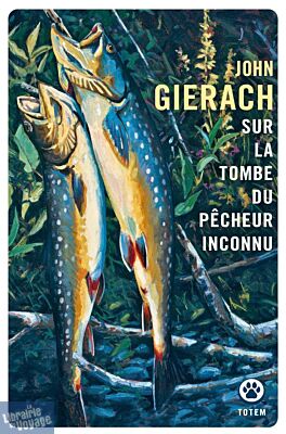 Editions Gallmeister (collection poche - Totem) - Roman - Sur la tombe du pêcheur inconnu