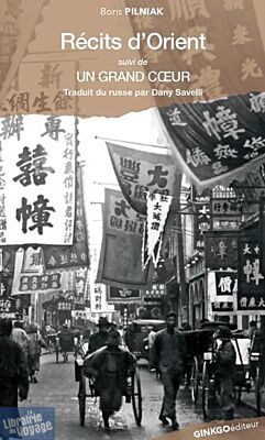 Editions Ginkgo - Récit - Récits d'Orient (suivi de Un Grand Cœur)