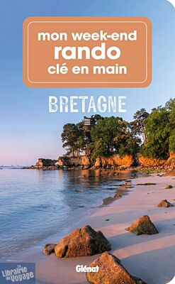 Editions Glénat - Guide - Mon week-end rando clé en main - Bretagne