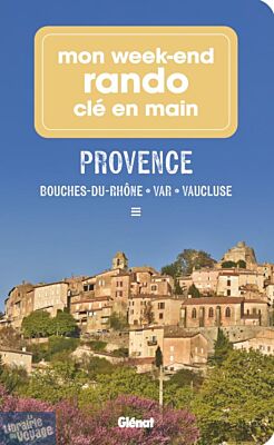 Editions Glénat - Guide - Mon week-end rando clé en main - Provence